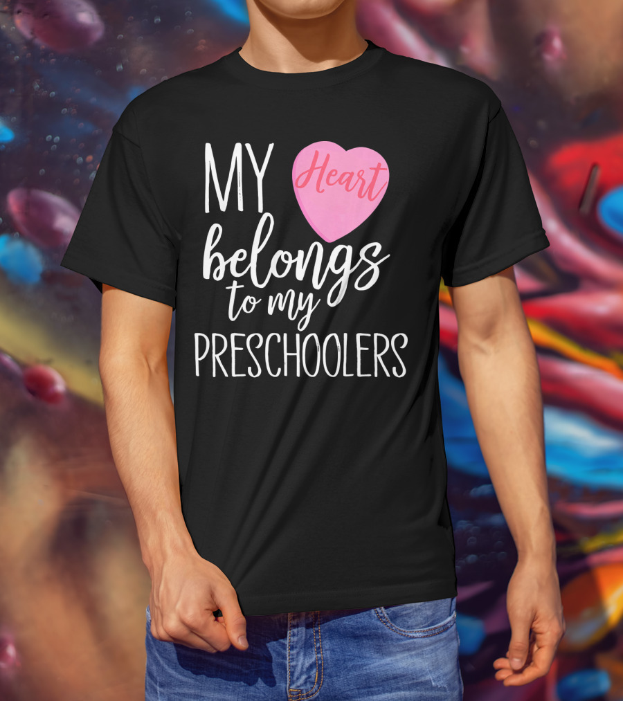 My Heart Belongs To My Preschoolers Cute Preschool Teacher T-Shirt