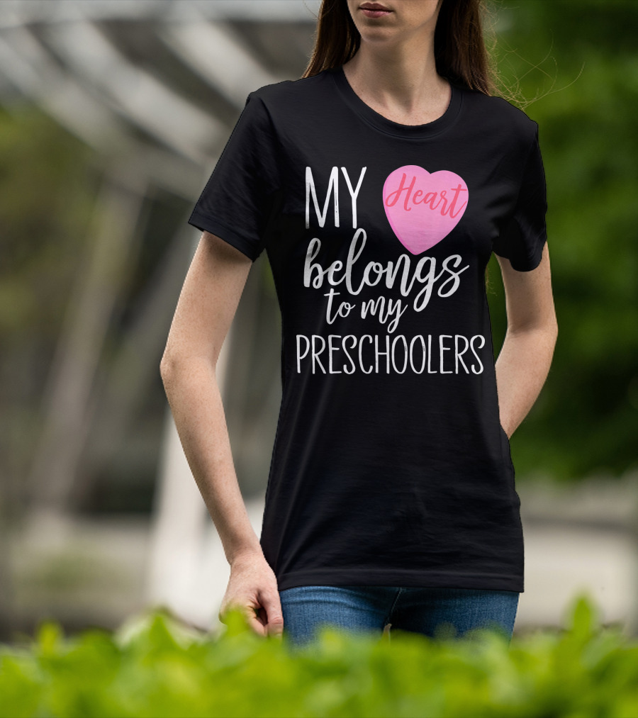 My Heart Belongs To My Preschoolers Cute Preschool Teacher T-Shirt