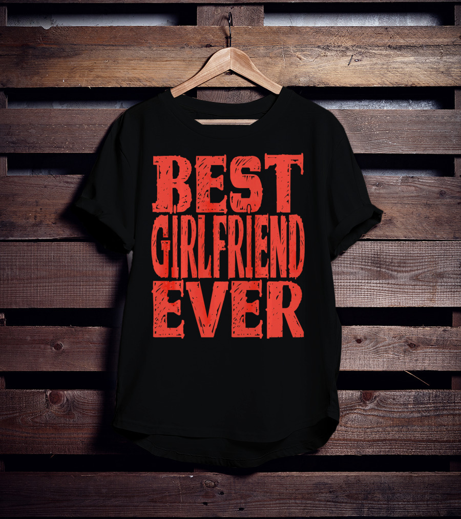 Best Girlfriend Ever Womens Valentines T-Shirt