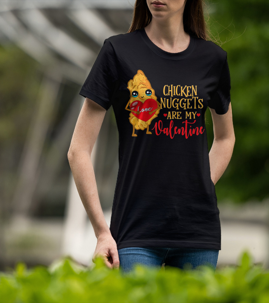 Chicken Nuggets Are My Valentine Love Heart T-Shirt