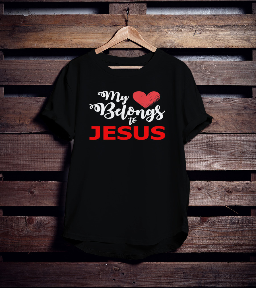 My Heart Belongs To Jesus Christian Valentine T-Shirt