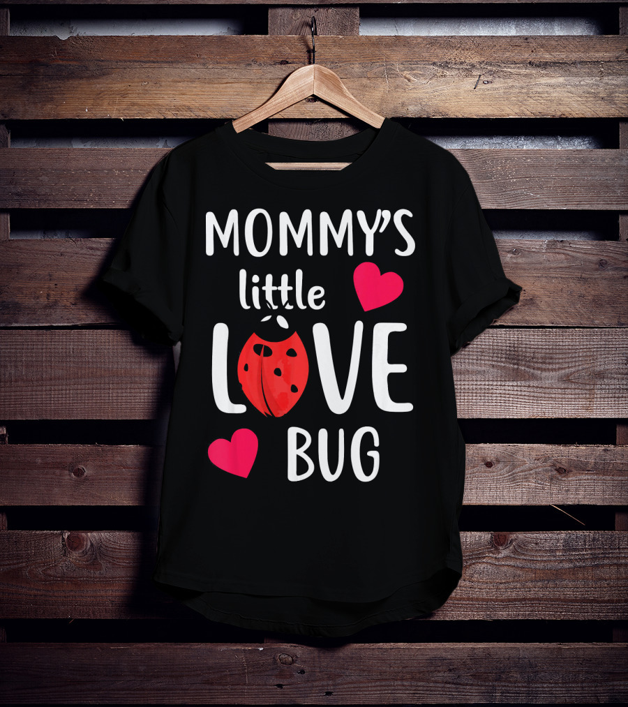 Mommy's Little Love Bug Valentine's Day T-Shirt