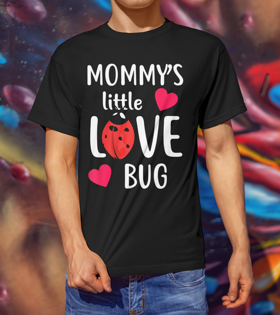 Mommy's Little Love Bug Valentine's Day T-Shirt