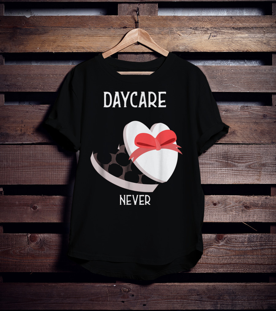Daycare Teacher Valentine Heart Trap Never T-Shirt