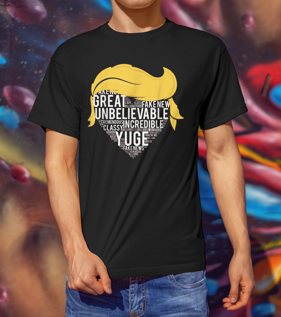 Great Unbelievable Incredible Yuge Fake News Billions Winning T-Shirt