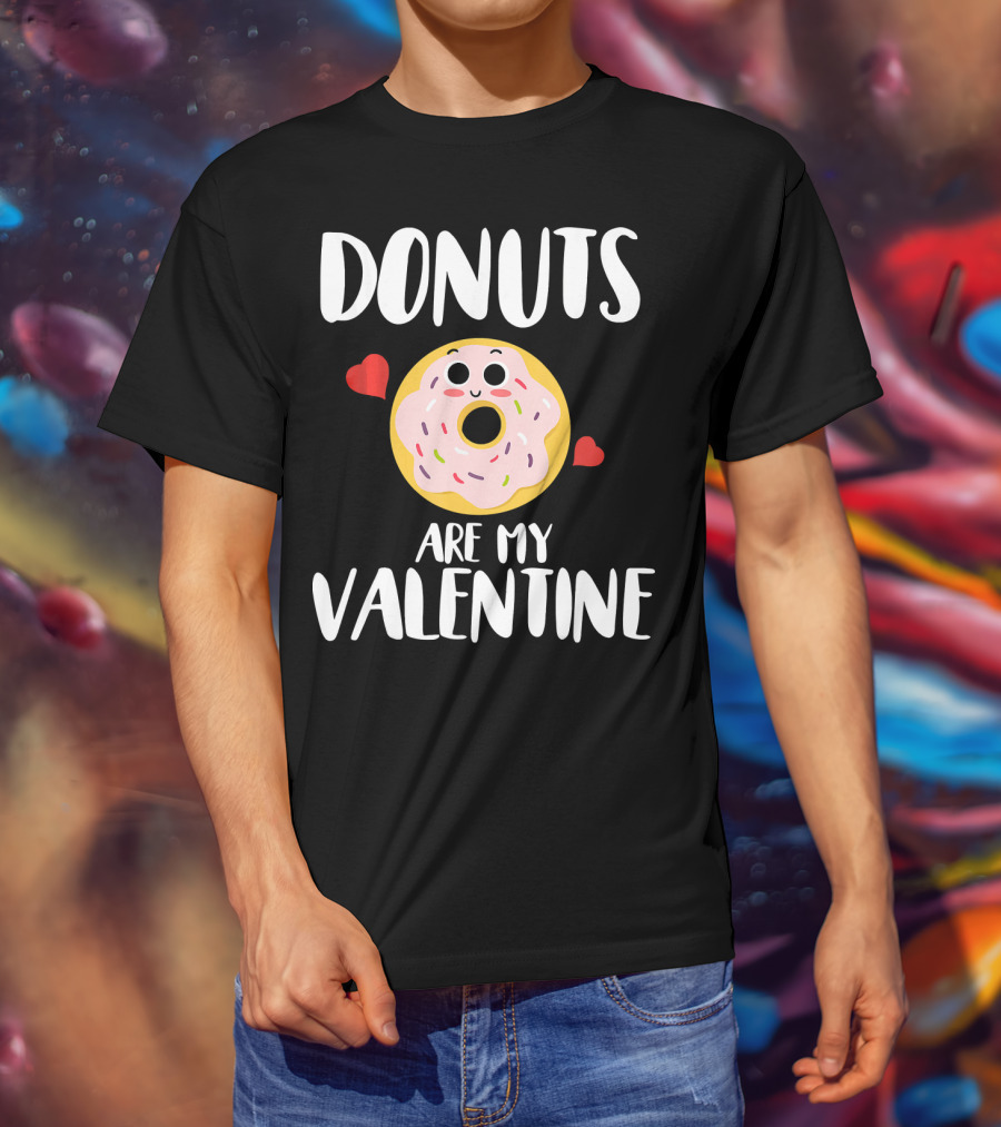 Donuts Are My Valentine Funny Valentine's Day With Cute Donut And Hearts T-Shirt