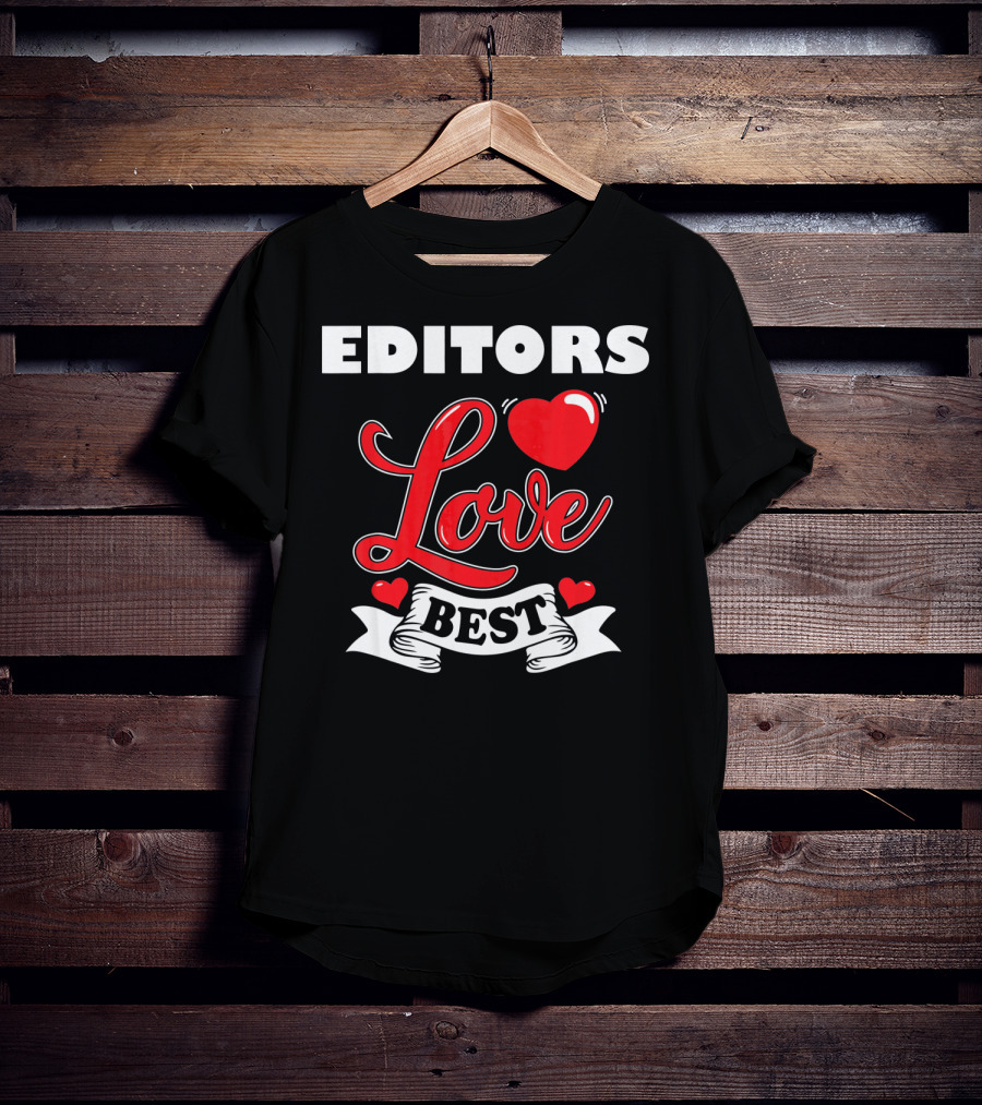 Editors Love Best Valentines Day T-Shirt