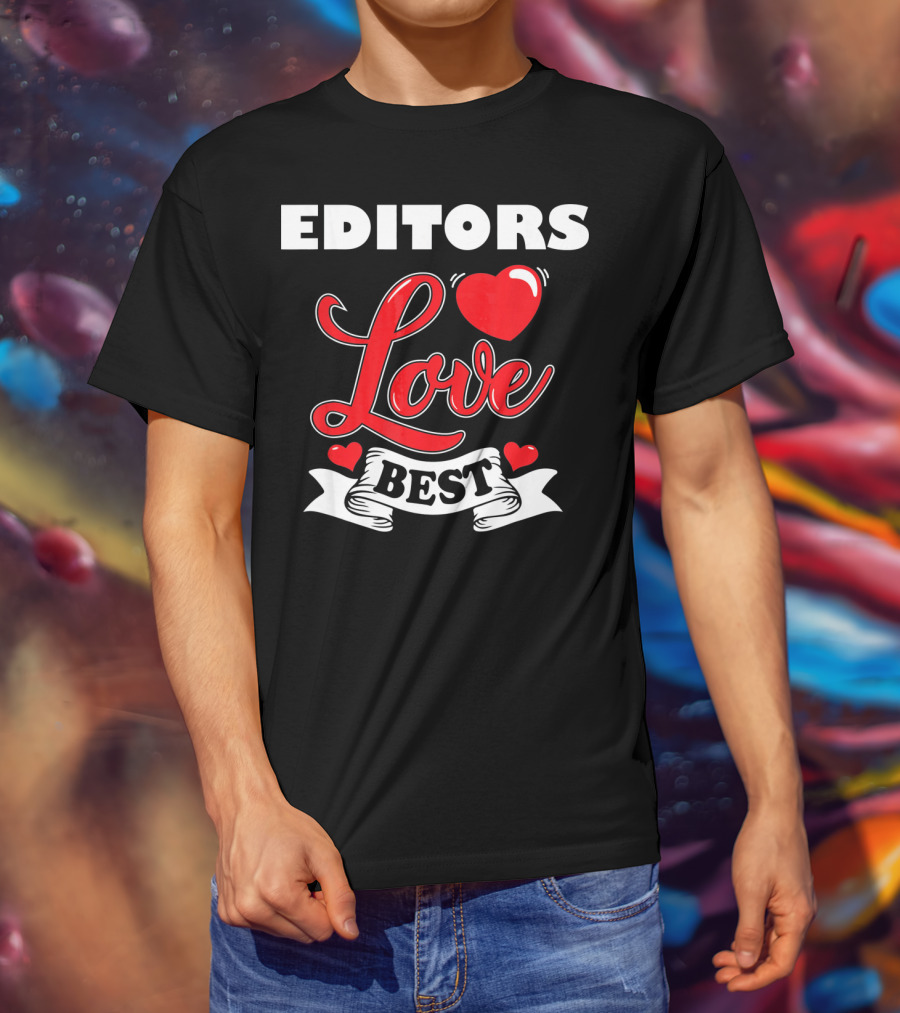 Editors Love Best Valentines Day T-Shirt