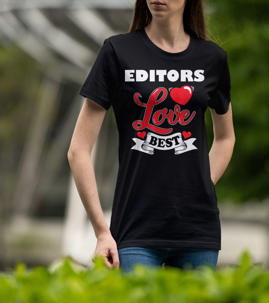 Editors Love Best Valentines Day T-Shirt