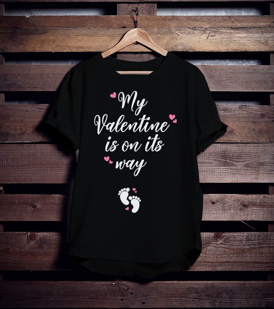 My Valentine Is On Its Way Expecting Mommy T-Shirt