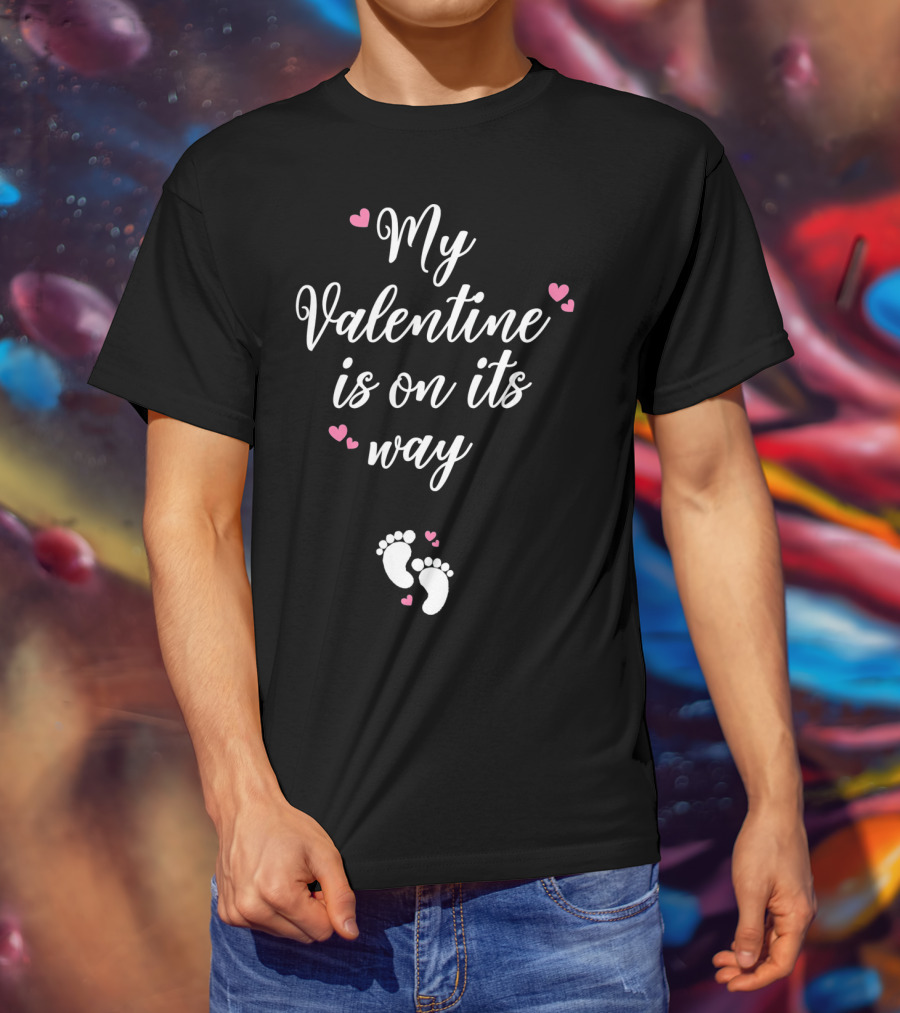 My Valentine Is On Its Way Expecting Mommy T-Shirt