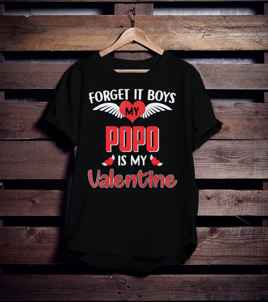Forget It Boys My Popo Is My Valentine T-Shirt