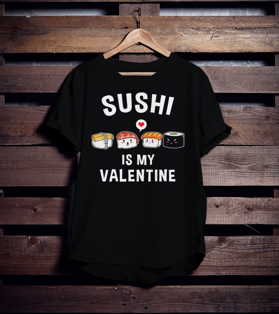 Sushi Is My Valentine Funny Anime Valentines Day T-Shirt