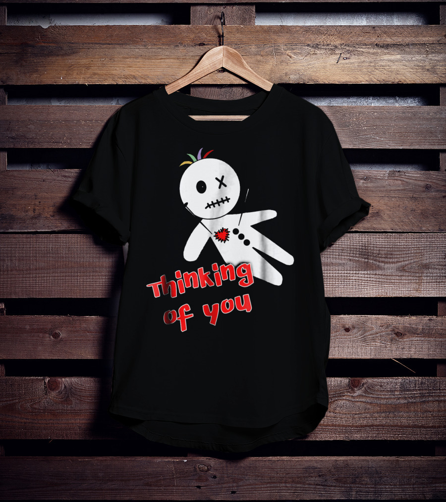 Thinking Of You Funny Anti Valentine Voodoo Doll T-Shirt