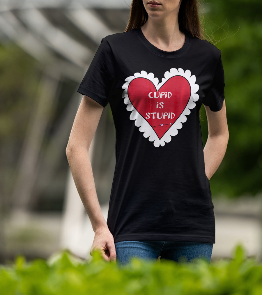 Funny Anti Valentines Day Cupid Is Stupid Heart T-Shirt