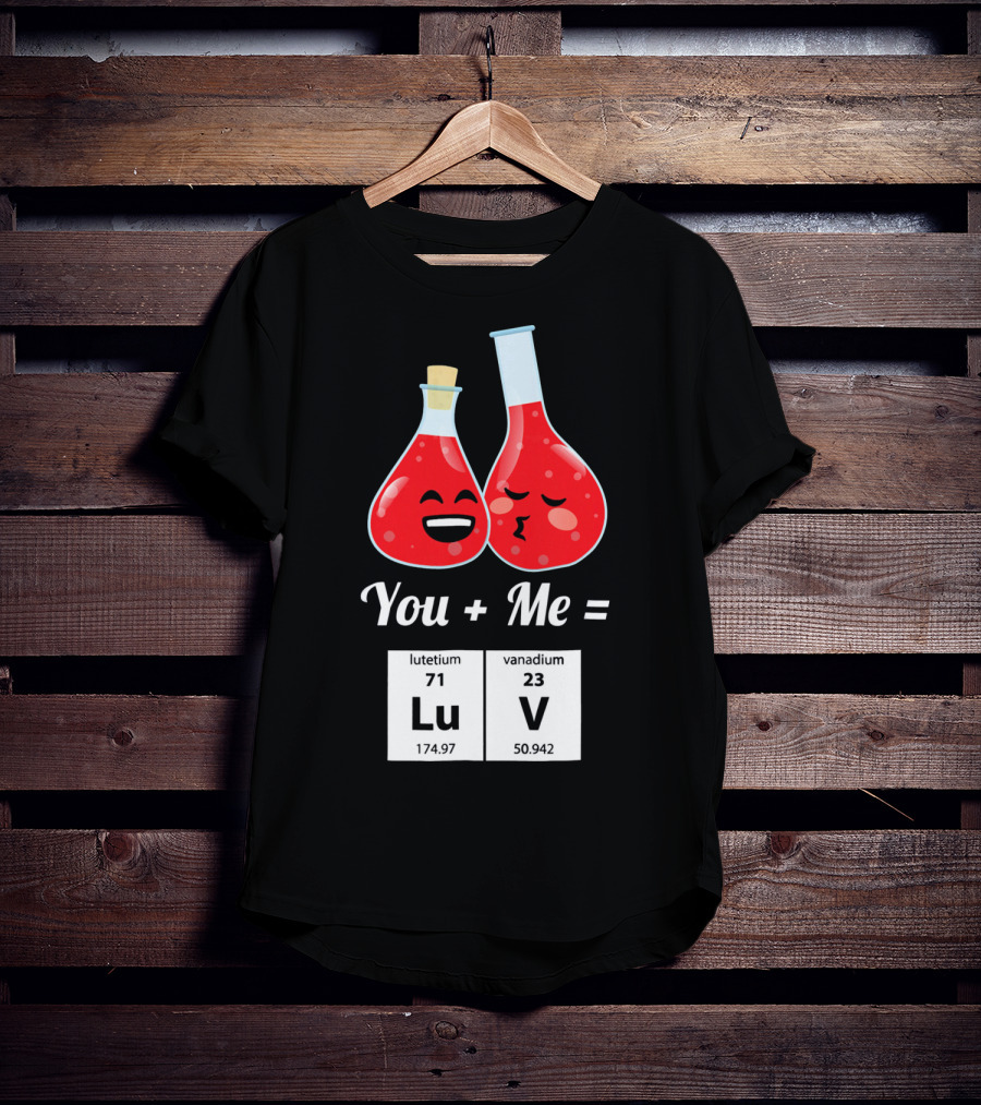 Funny Geek You + Me = Lu V Chemistry Beakers Science Valentines T-Shirt