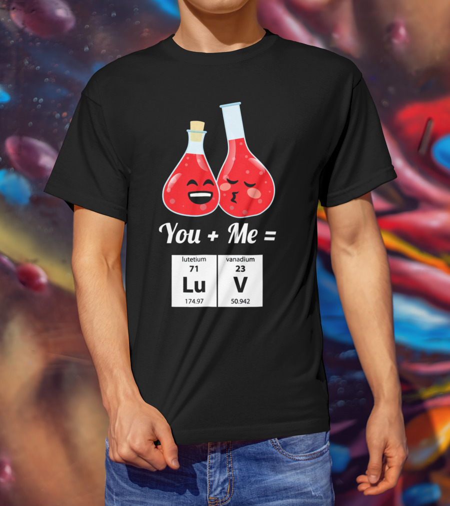 Funny Geek You + Me = Lu V Chemistry Beakers Science Valentines T-Shirt