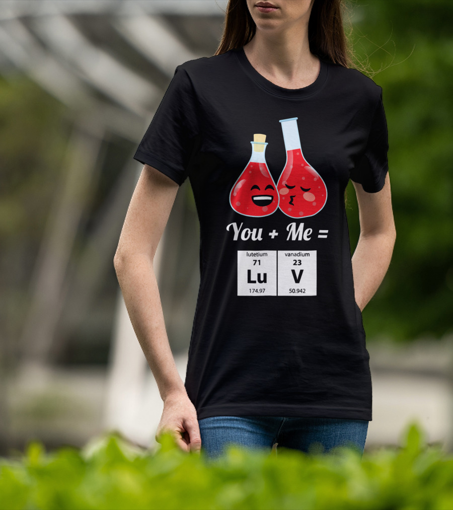 Funny Geek You + Me = Lu V Chemistry Beakers Science Valentines T-Shirt