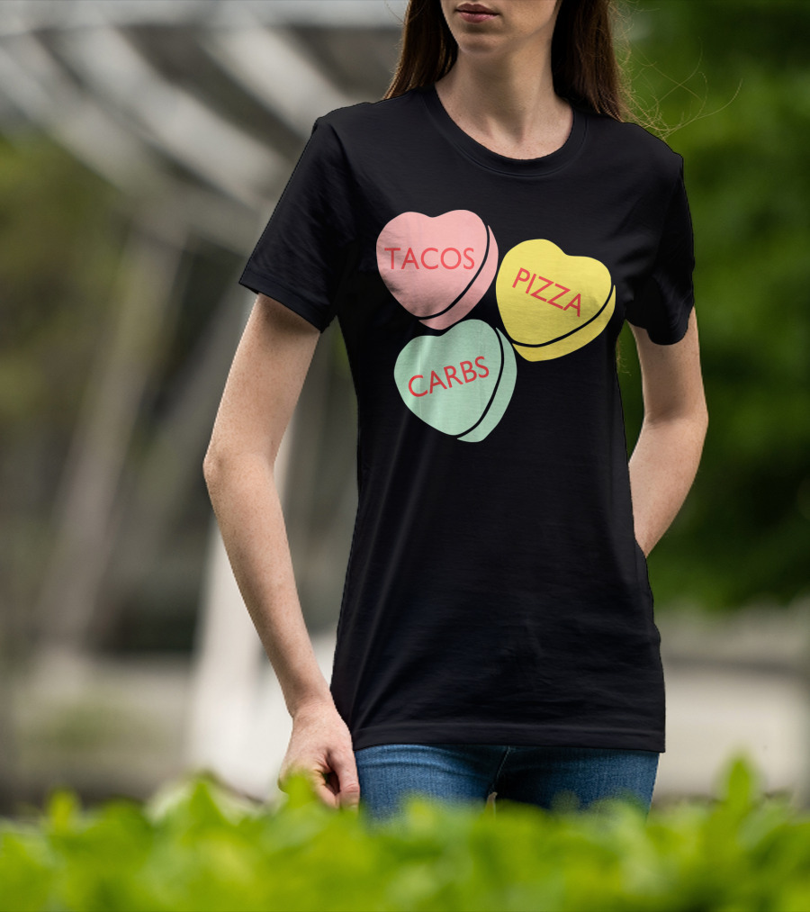 Tacos Pizza Carbs Funny Conversation Hearts For Va T-Shirt