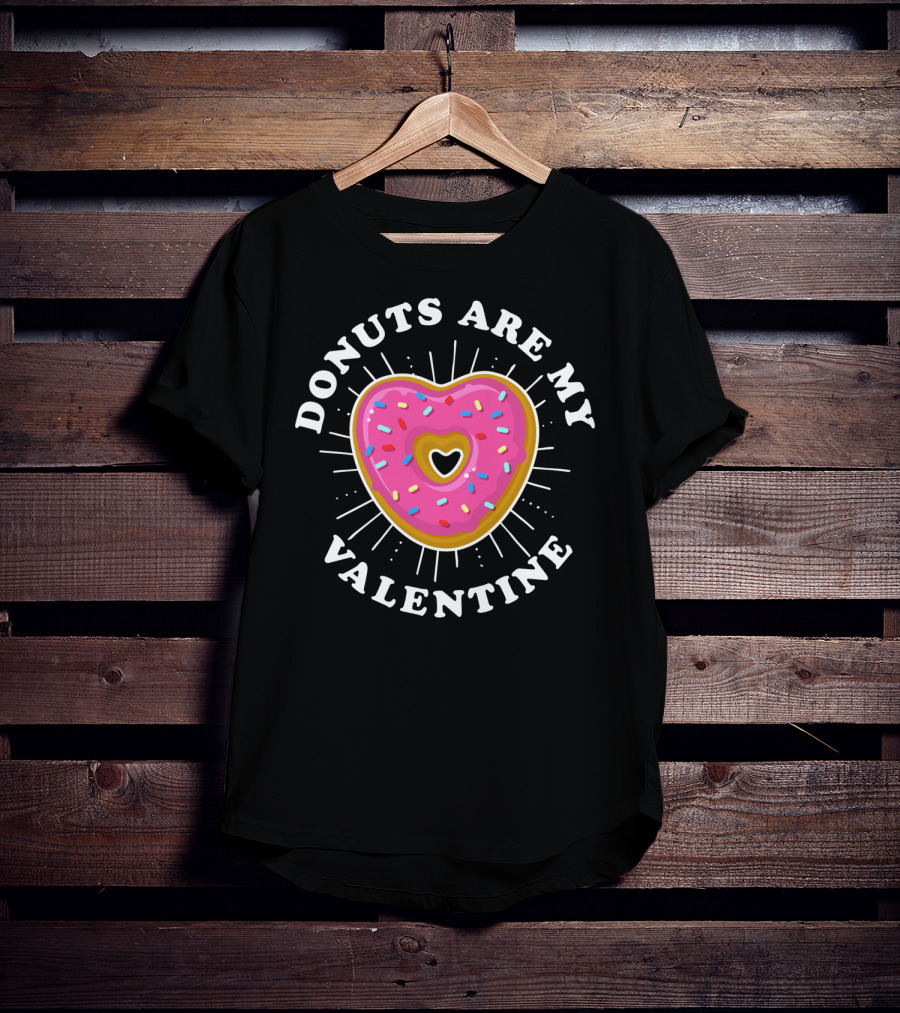 Donuts Are My Valentine Funny Donut Valentine's Day T-Shirt