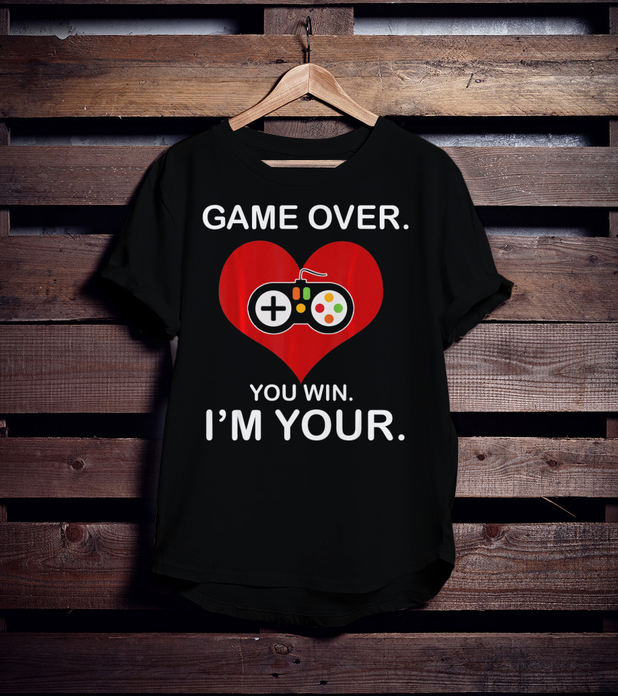 Game Over You Win I'm Your Funny Gamer Valentin T-Shirt