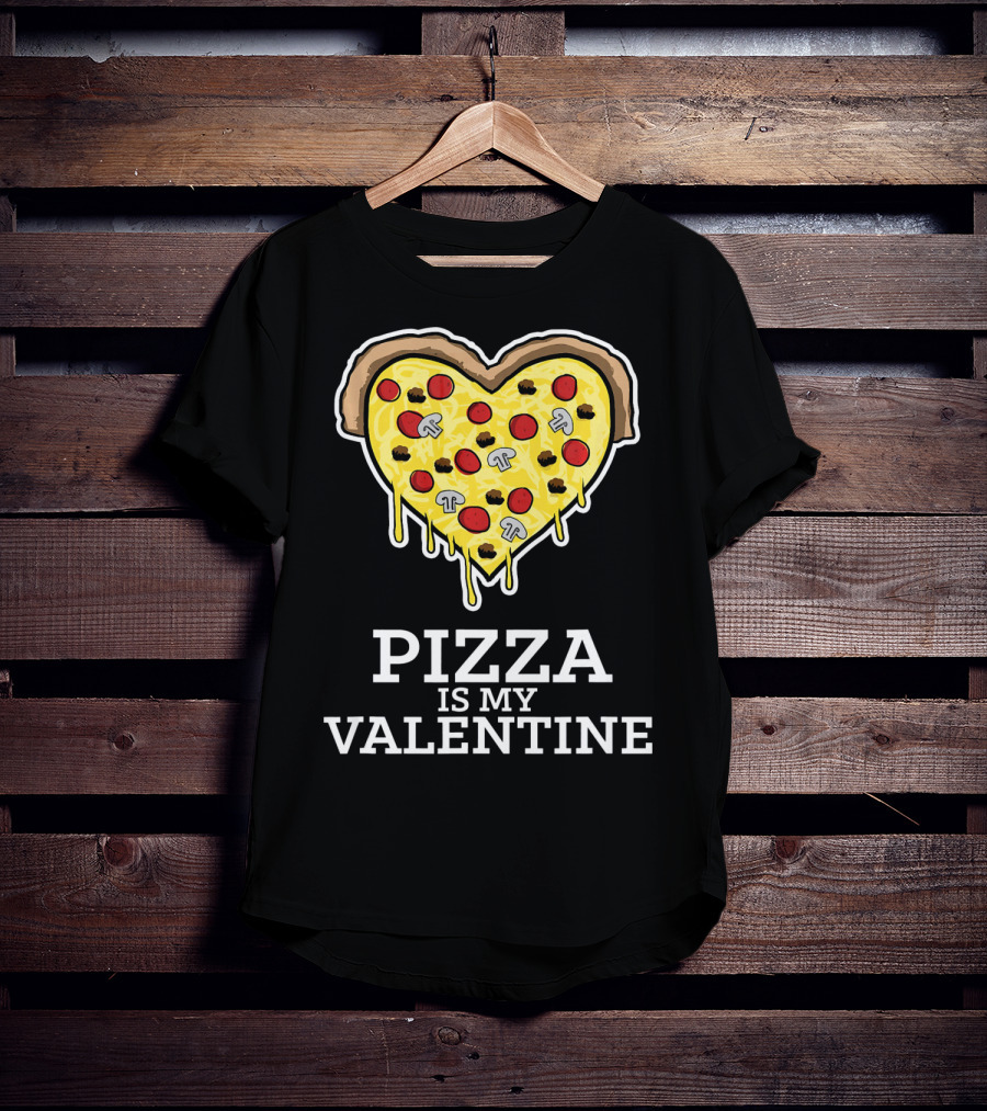 Pizza Is My Valentine Heart Shaped Cheese Pepperoni Mushrooms T-Shirt