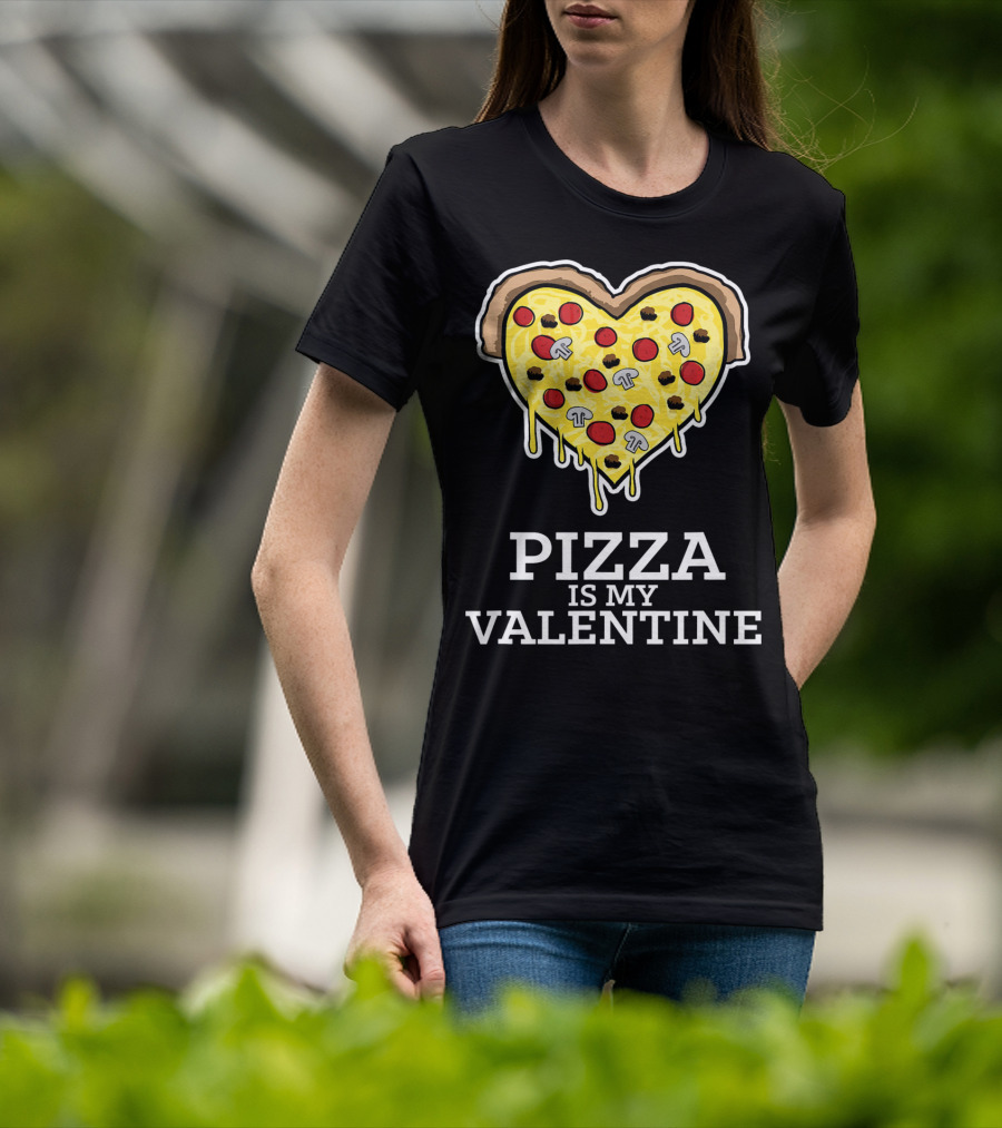 Pizza Is My Valentine Heart Shaped Cheese Pepperoni Mushrooms T-Shirt