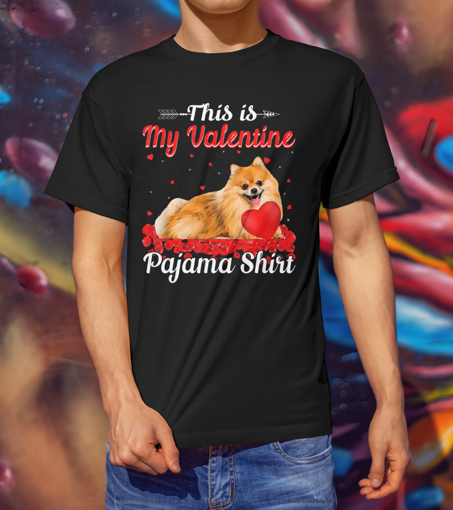 This Is My Valentine Pomeranian Pajama T-Shirt