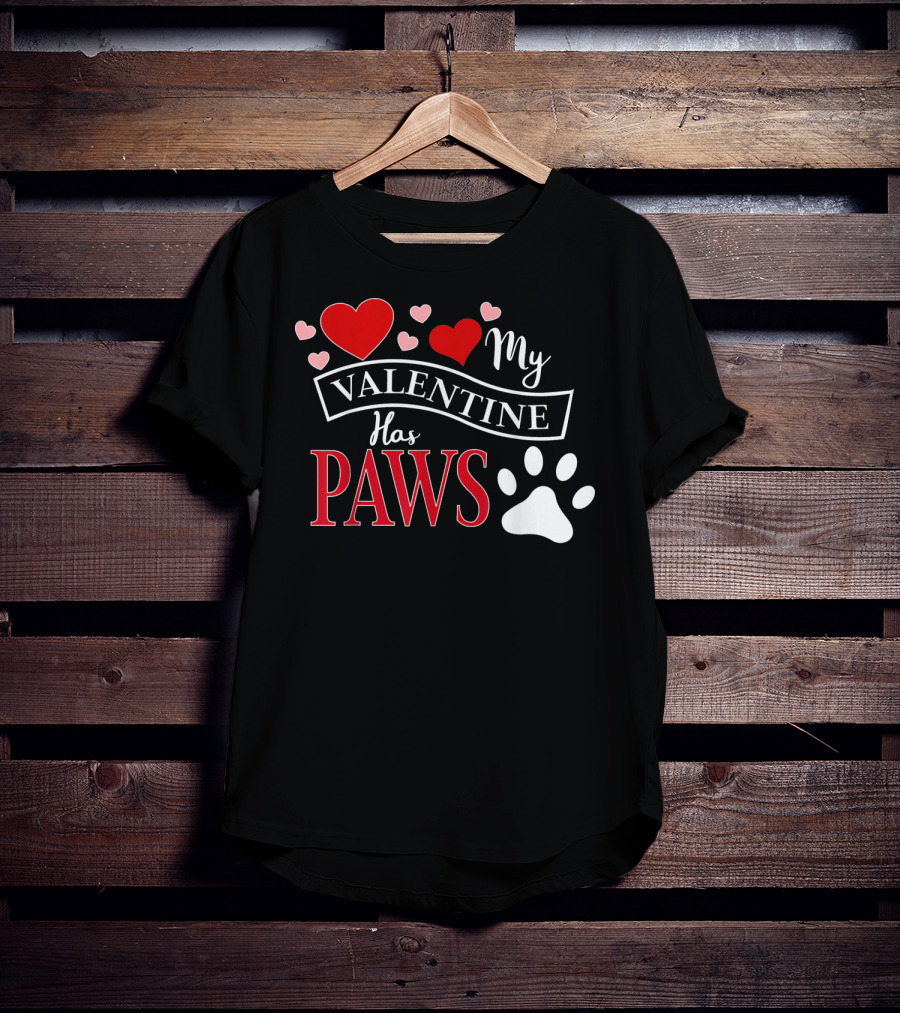 Valentine My Valentine Has Paws Dog T-Shirt