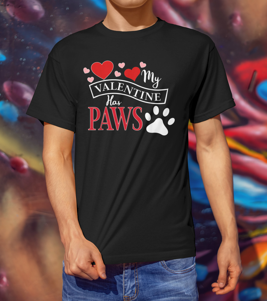Valentine My Valentine Has Paws Dog T-Shirt