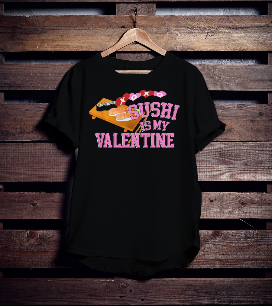 XOXO Sushi Is My Valentine T-Shirt