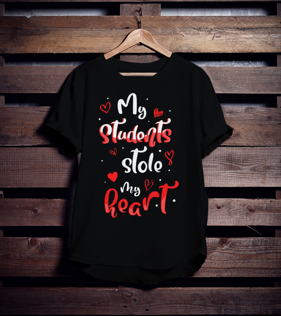 Funny Valentines Day Teacher My Students Stole My Heart T-Shirt