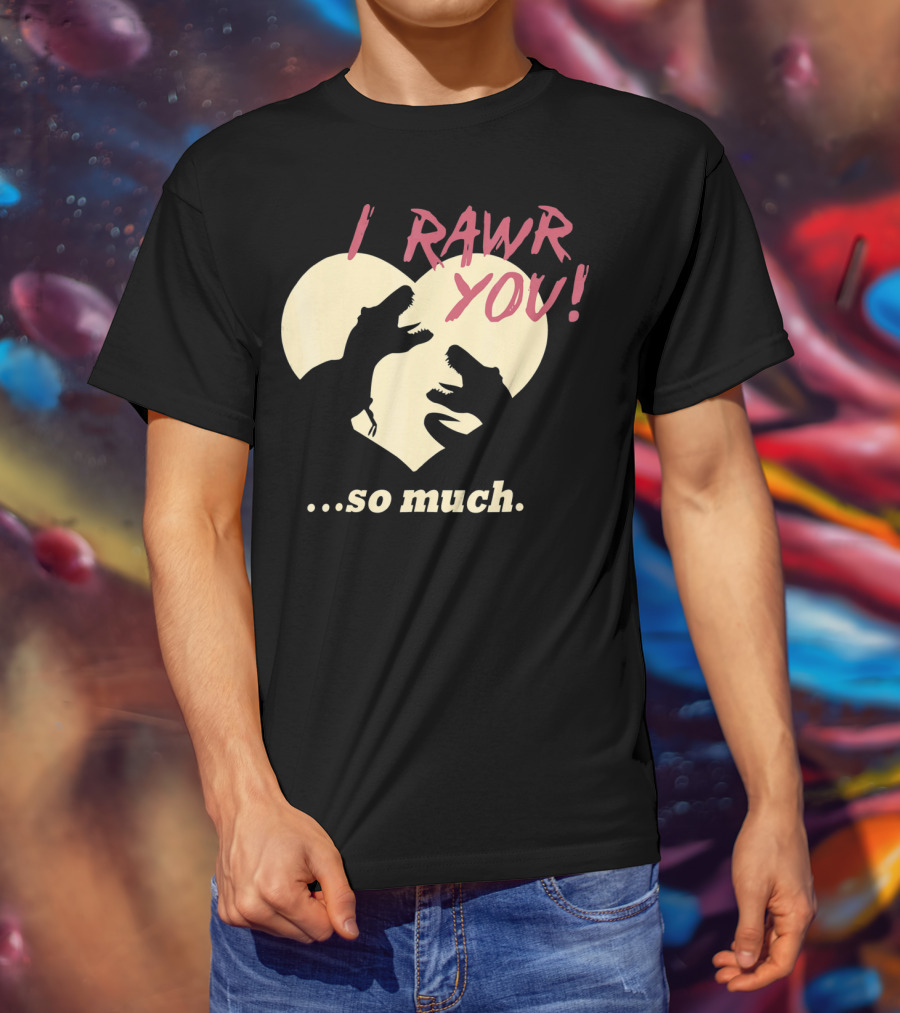 I RAWR YOU Dinosaur Valentine Heart Silhouette So Much T-Shirt