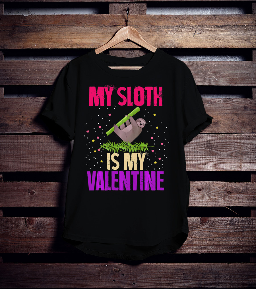 My Sloth Is My Valentine T-Shirt