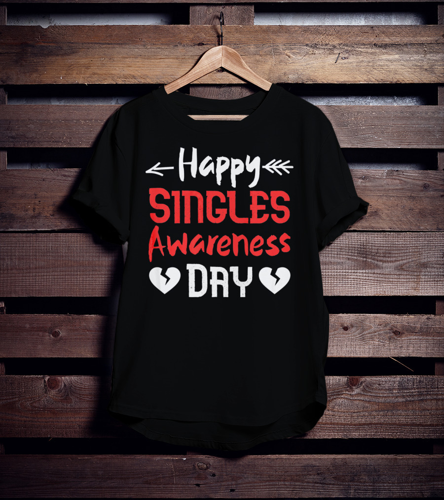 Happy Singles Awareness Day Valentine's Hearts T-Shirt