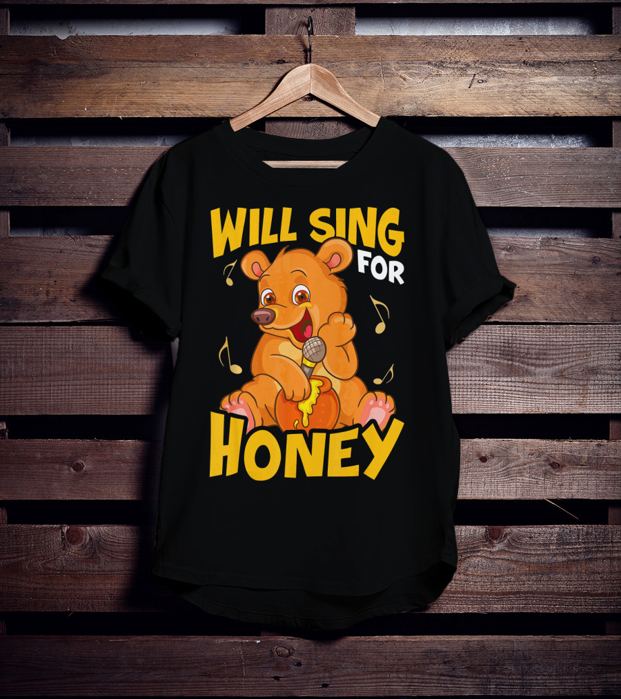 Will Sing For Honey Cute Teddy Bear With Microphone And Musical Notes T-Shirt