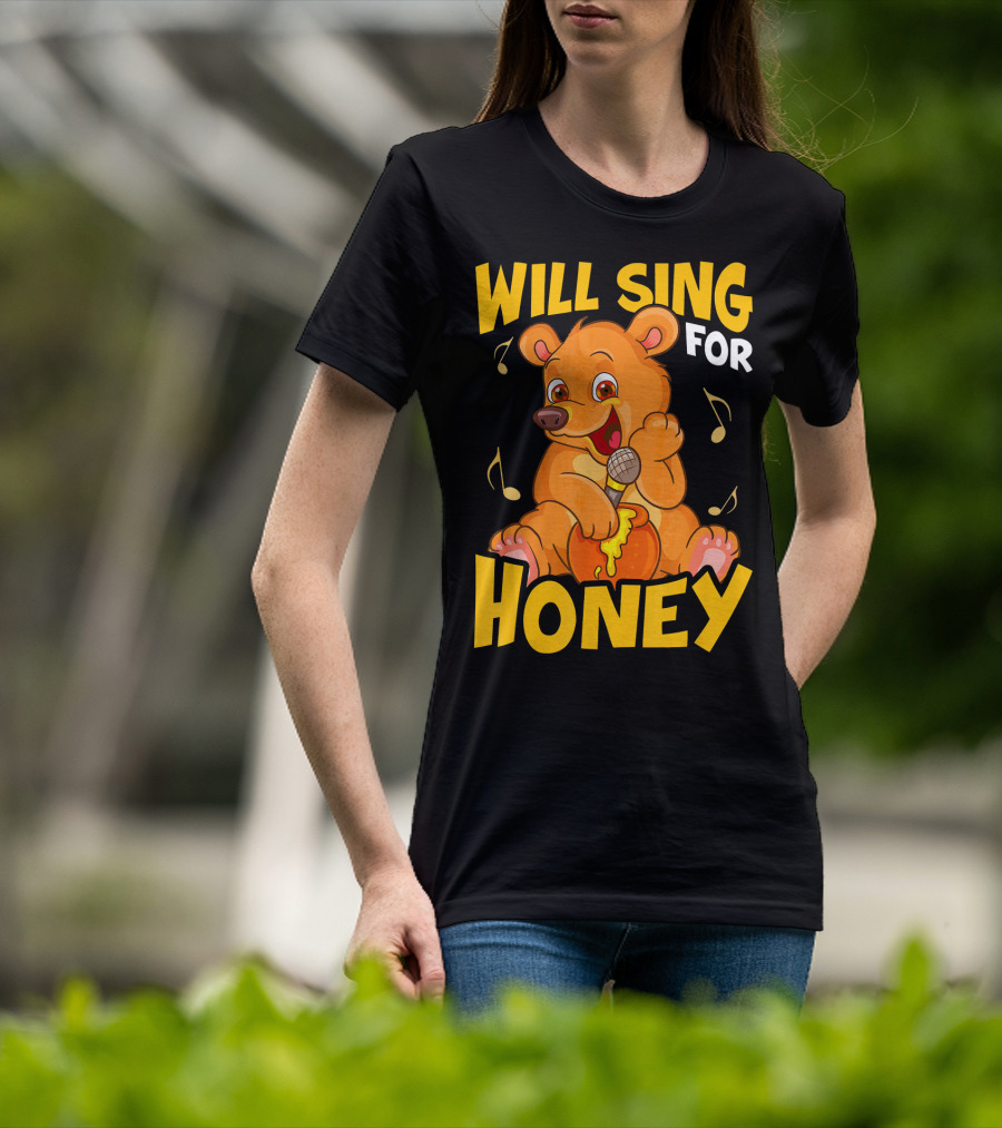 Will Sing For Honey Cute Teddy Bear With Microphone And Musical Notes T-Shirt