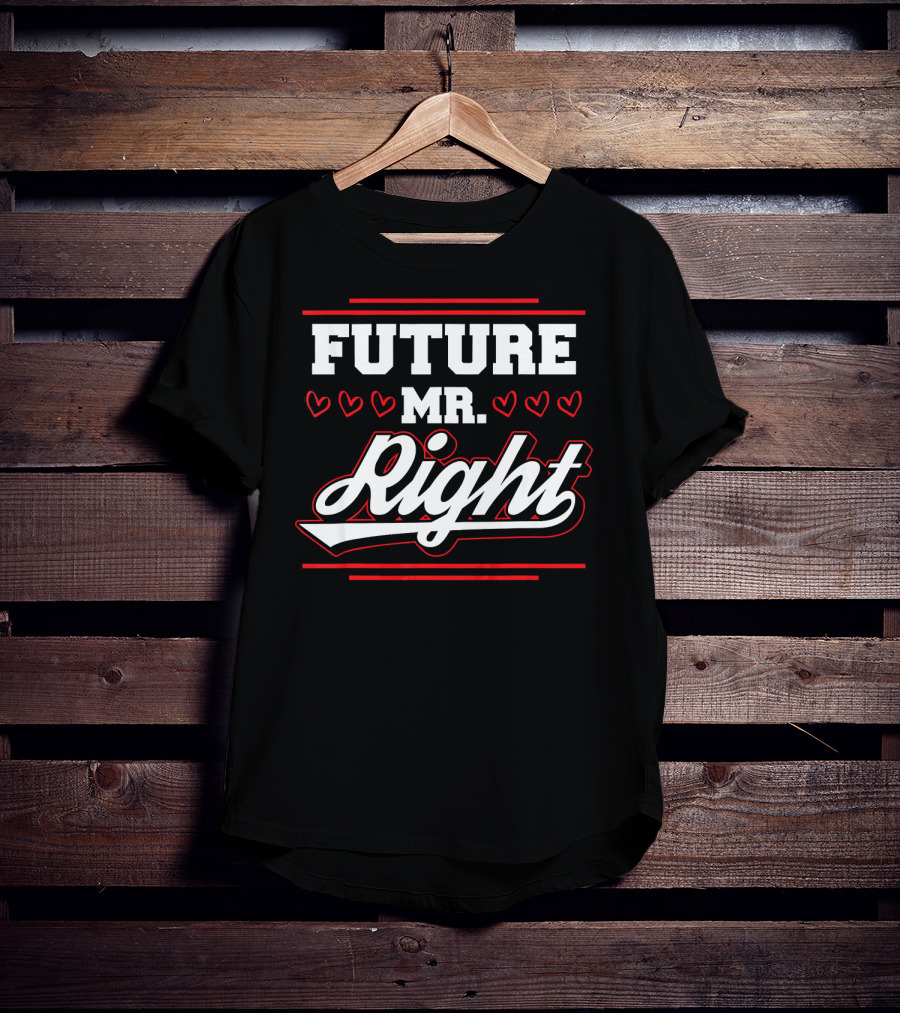 Future Mr. Right Valentine's Day Hearts T-Shirt
