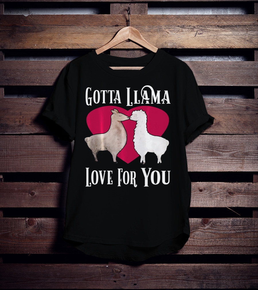 Gotta Llama Love For You Valentine Heart Llamas T-Shirt