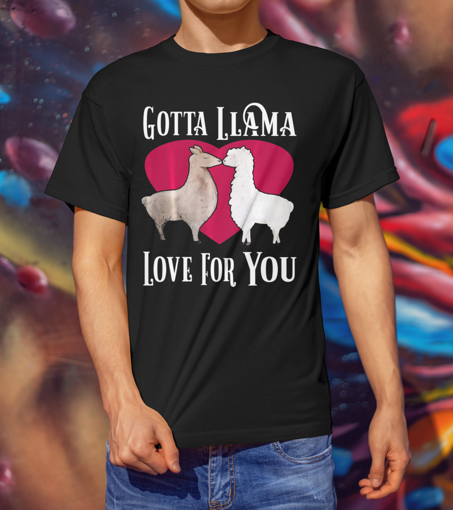 Gotta Llama Love For You Valentine Heart Llamas T-Shirt
