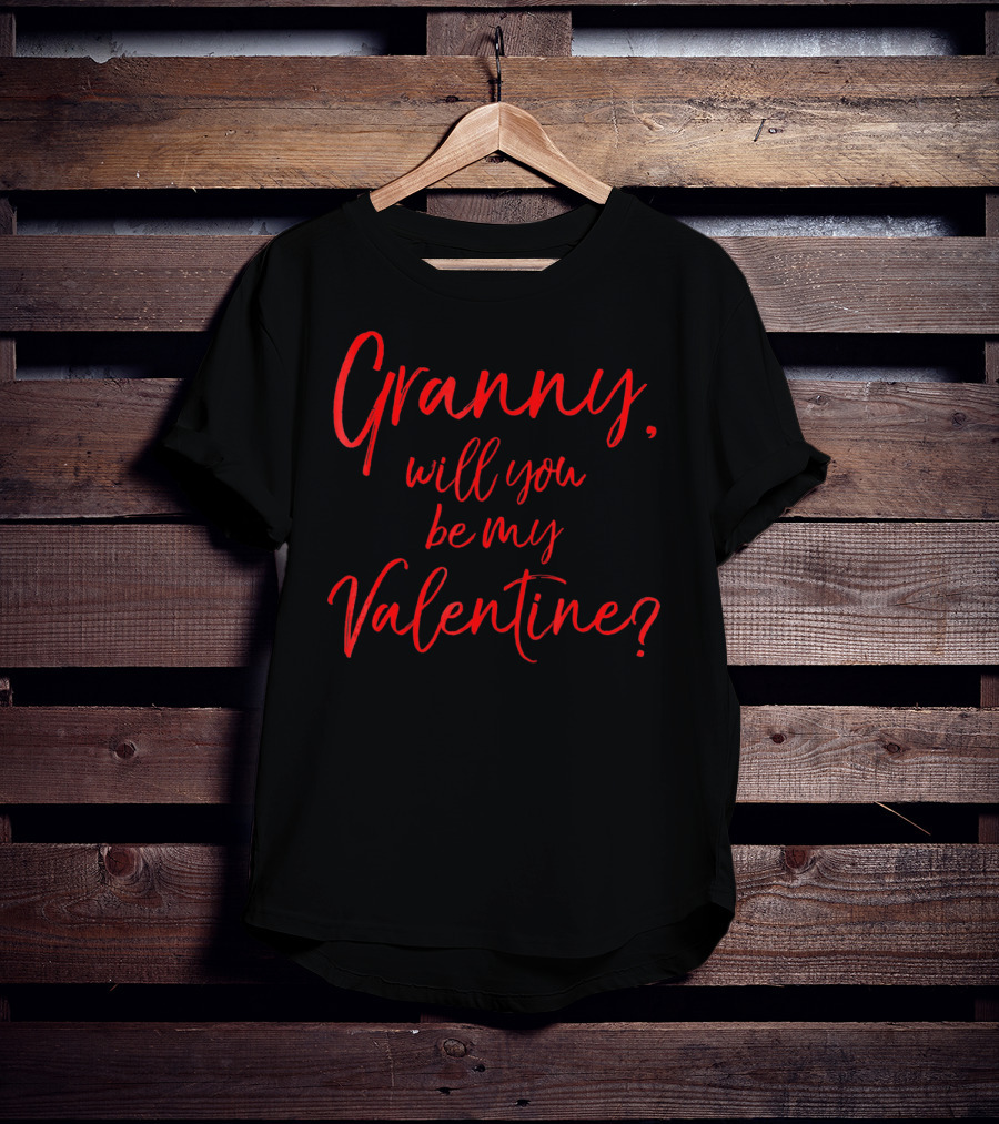 Granny Will You Be My Valentine T-Shirt