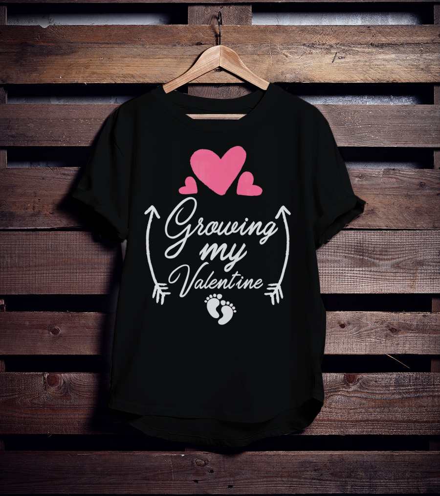 Growing My Valentine Pregnancy Hearts And Baby Feet T-Shirt