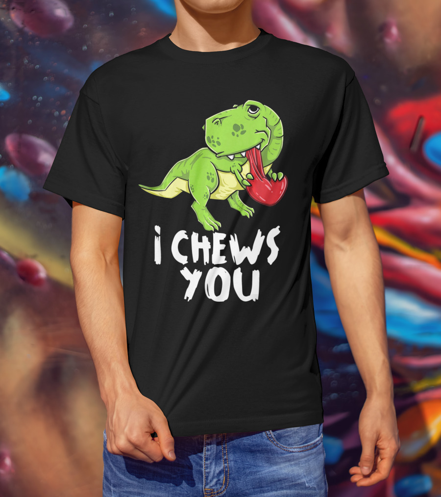 I Chews You Rex Dinosaur Valentine T-Shirt
