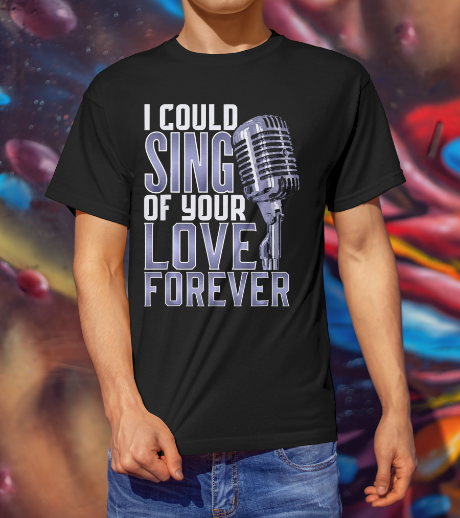 I Could Sing Of Your Love Forever Vintage Microphone T-Shirt