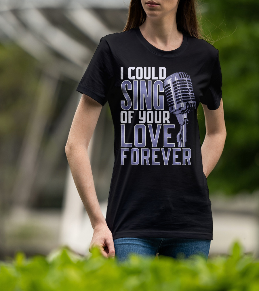 I Could Sing Of Your Love Forever Vintage Microphone T-Shirt