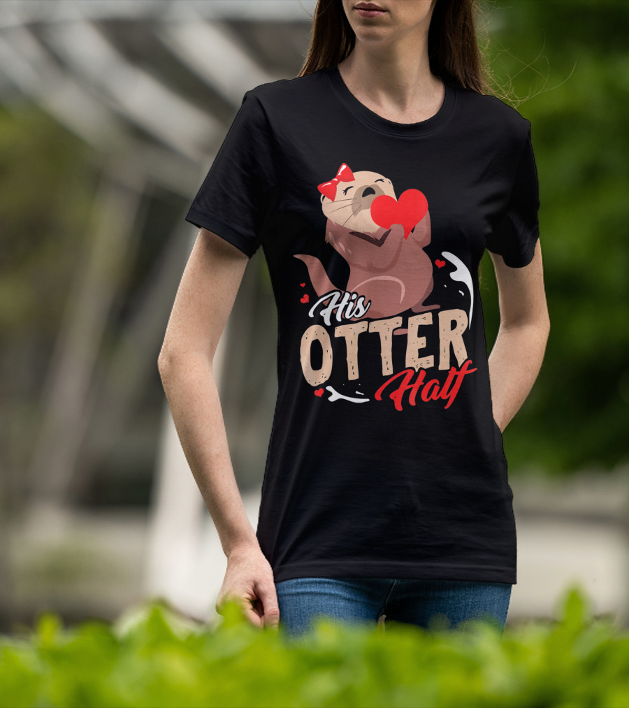 His Otter Half Valentines Day Heart And Bow T-Shirt