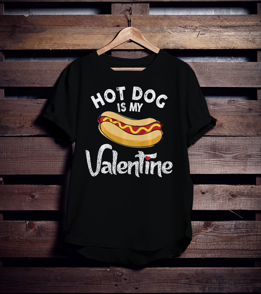Hot Dog Is My Valentine Funny Valentines Day Humor T-Shirt