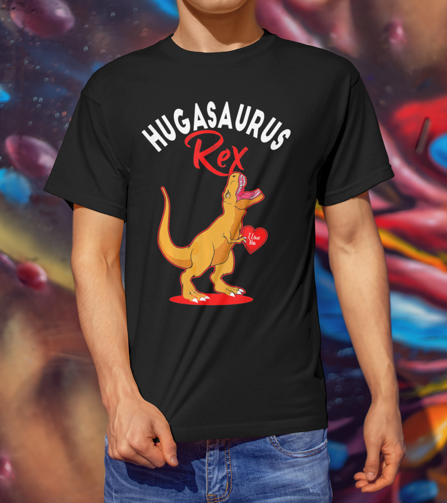 Hugasaurus Rex I Love You Valentines Day Dino T-Shirt