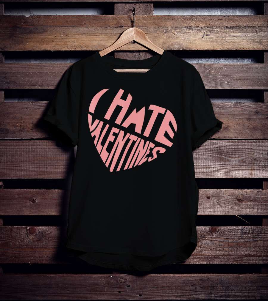 I Hate Valentines Day Pink Heart T-Shirt