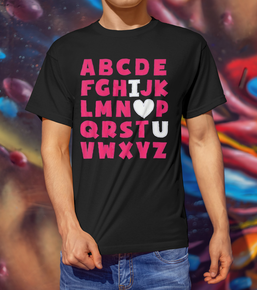 I Heart U Valentine Alphabet ABCDEFHJKLMNOPQRSTUVWXYZ T-Shirt